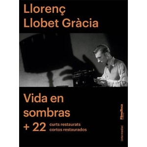 Vida en sombras (+22 cortos restaurados / curts restaurats)